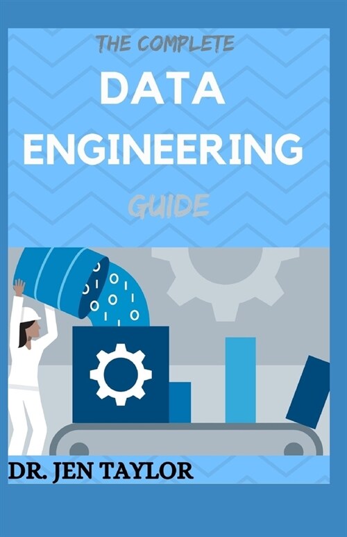 The Complete Data Engineering Guide (Paperback)