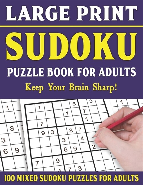 Large Print Sudoku Puzzle Book For Adults: 100 Mixed Sudoku Puzzles For Adults: Sudoku Puzzles for Adults and Seniors With Solutions-One Puzzle Per Pa (Paperback)