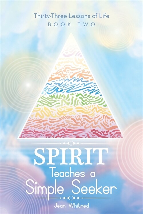 Spirit Teaches a Simple Seeker: The Art of Timeless Wisdom (Paperback)