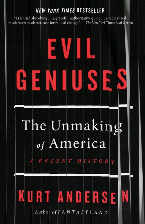 Evil Geniuses: The Unmaking of America: A Recent History (Paperback)