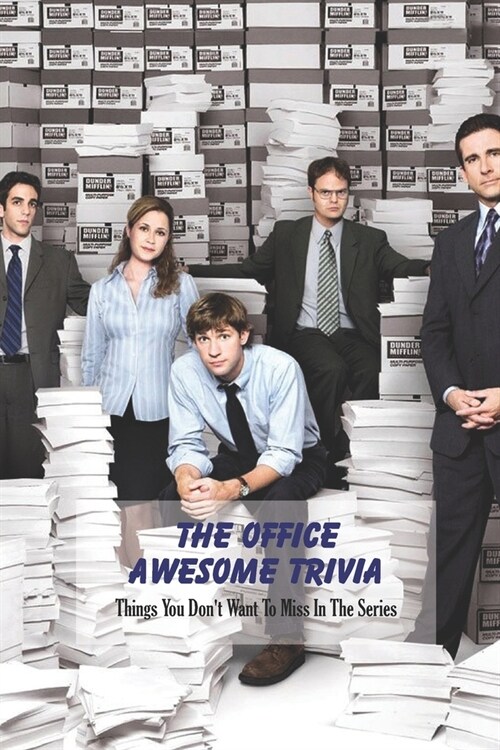 The Office Awesome Trivia: Things You Dont Want To Miss In The Series: The Office Ultimate Trivia (Paperback)