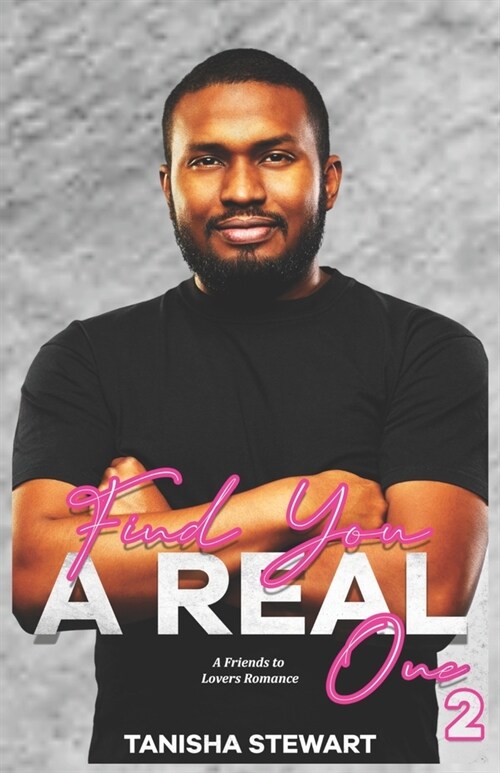 Find You A Real One 2: A Friends to Lovers Romance (Paperback)