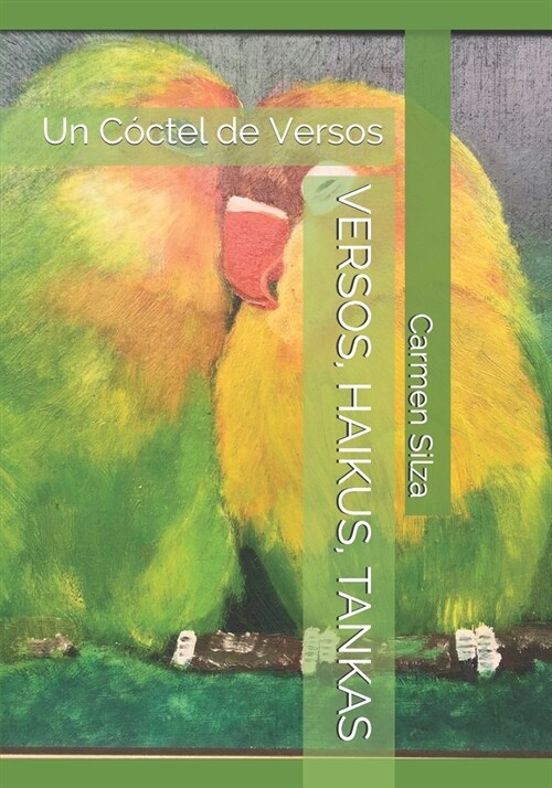 Versos, Haikus, Tankas: Un C?tel de Versos (Paperback)