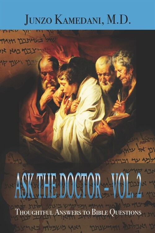 Ask the Doctor - Vol. 2: Thoughtful Answers to Bible Questions: Comments on Selected Bible Passages (Paperback)
