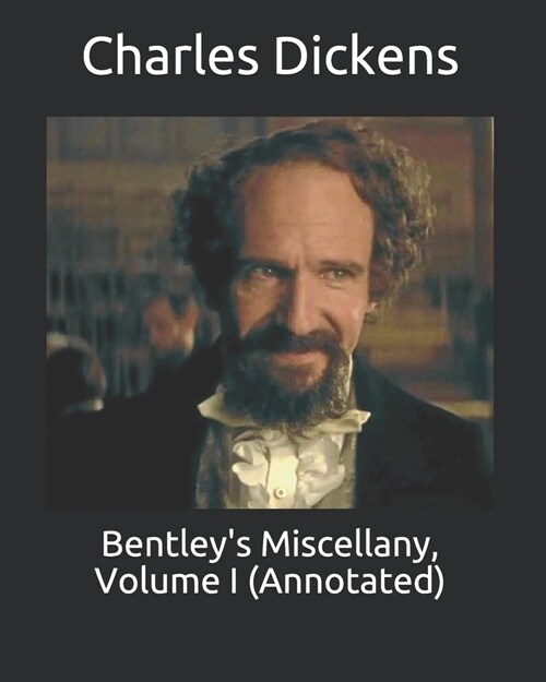 Bentleys Miscellany, Volume I (Annotated) (Paperback)