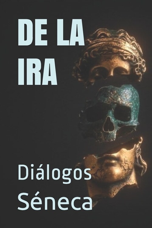 De la Ira: Di?ogos (Paperback)