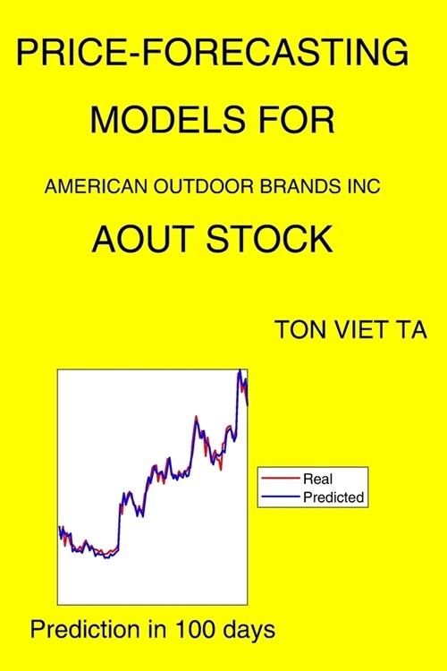 Price-Forecasting Models for American Outdoor Brands Inc AOUT Stock (Paperback)