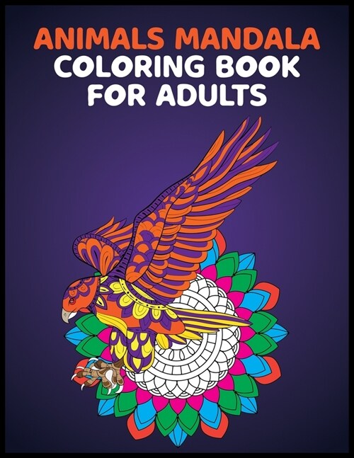 Animals Mandala Coloring Books for Adults: Stress relieving animal designs (Paperback)