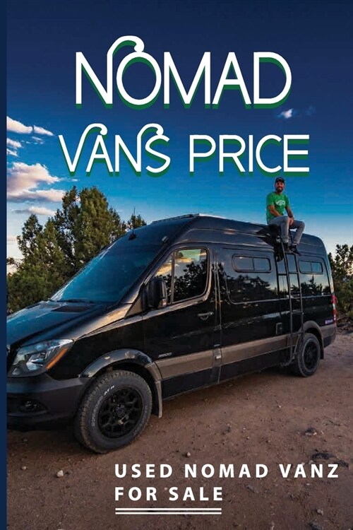 Nomad Vans Price: Used Nomad Vanz For Sale: How Much Power For Camper Van (Paperback)