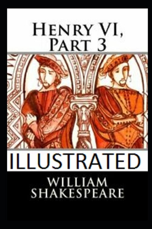 Henry VI, Part 3 Illustrated (Paperback)