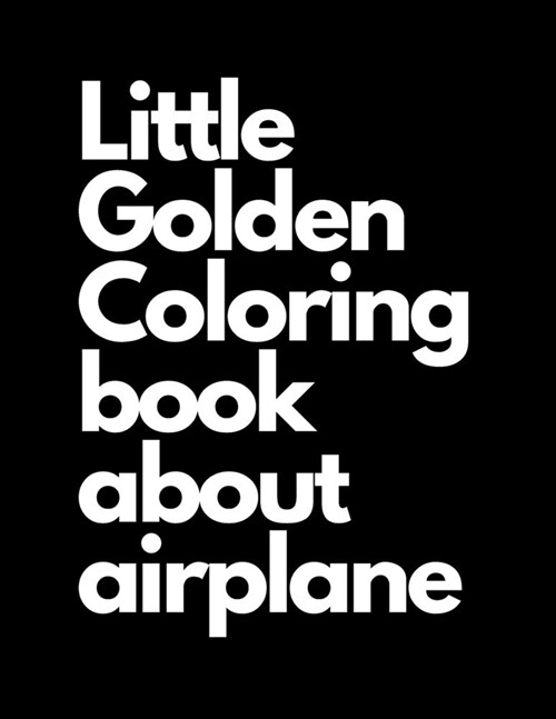 Little Golden Coloring book about airplane: improve your skill (Paperback)