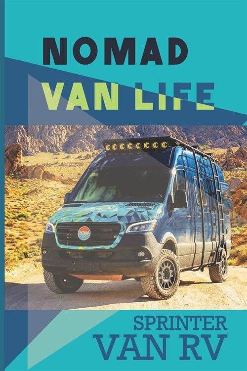 Nomad Van Life: Sprinter Van RV: Outside Van (Paperback)