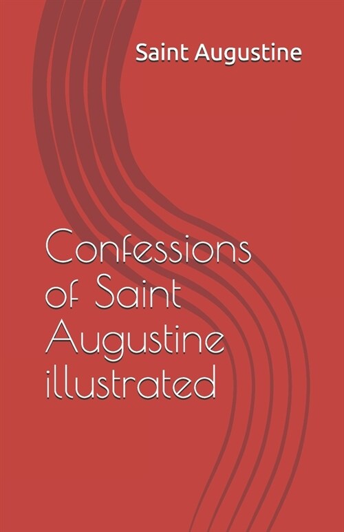 Confessions of Saint Augustine illustrated (Paperback)