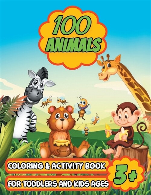 100 Animals Coloring & Activity Book for Toddlers & Kids Ages 3+: Coloring Book for Kids with Fun Activities - More than 100 Animal Illustration (Paperback)