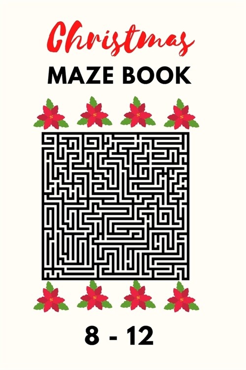 christmas maze book ages 8-12: An Amazing 100 Maze Activity Book for Kids and adults, Fun Childrens Christmas Gift or Present for Toddlers & Kids / (Paperback)
