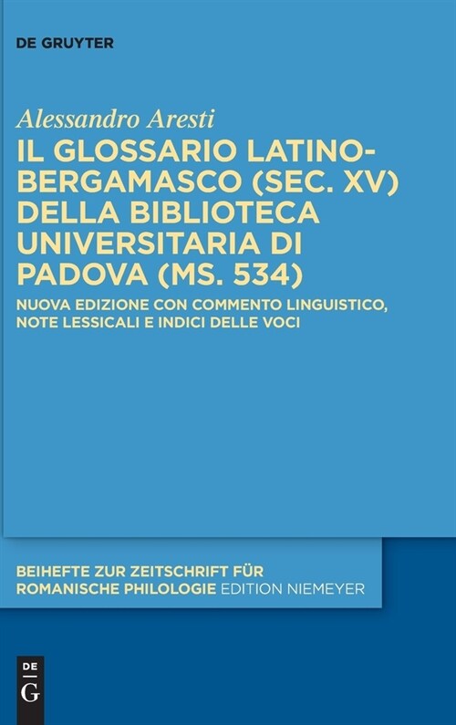 Il glossario latino-bergamasco (sec. XV) della Biblioteca Universitaria di Padova (ms. 534) (Hardcover)