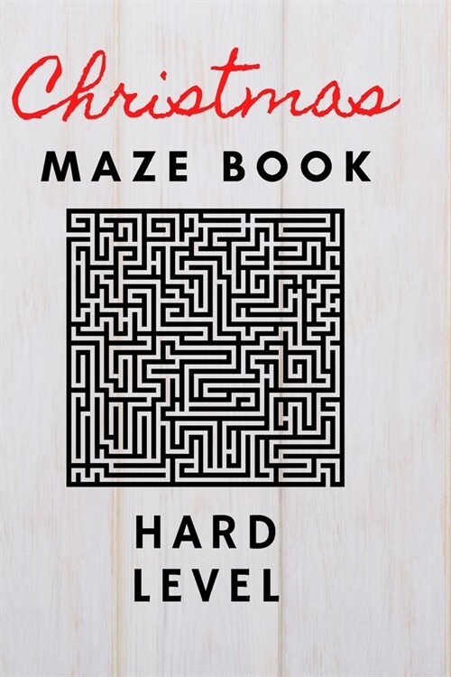 christmas maze book hard level: An Amazing Activity Book for Kids and adults, Fun Adults Christmas Gift or Present for adult & Kids / maze books for (Paperback)
