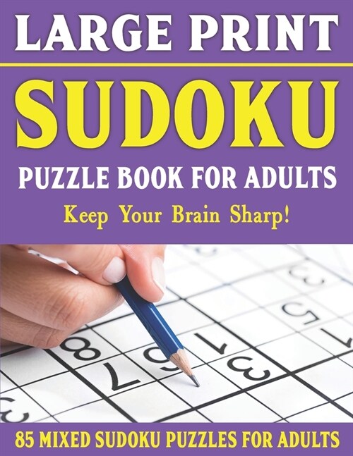 Large Print Sudoku Puzzle Book For Adults: 85 Mixed Sudoku Puzzles For Adults: Easy Medium and Hard Large Print Puzzles For Adults- Vol 5 (Paperback)