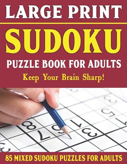 Large Print Sudoku Puzzle Book For Adults: 85 Mixed Sudoku Puzzles For Adults: Easy Medium and Hard Large Print Puzzles For Adults- Vol 8 (Paperback)