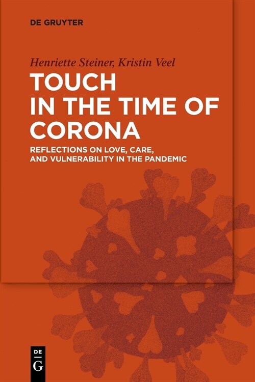 Touch in the Time of Corona: Reflections on Love, Care, and Vulnerability in the Pandemic (Paperback)