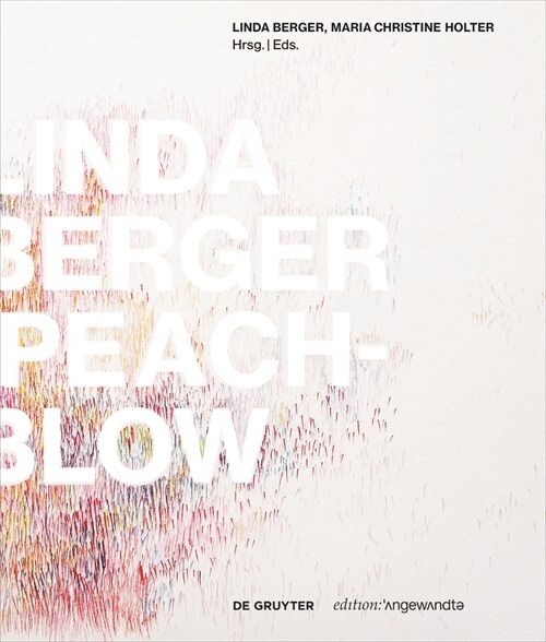 Linda Berger - Peach-Blow: Monografie/Monograph (Hardcover)