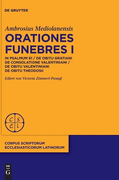 Orationes Funebres I: In Psalmum 61 / de Obitu Gratiani. de Consolatione Valentiniani / de Obitu Valentiniani de Obitu Theodosii (Hardcover)