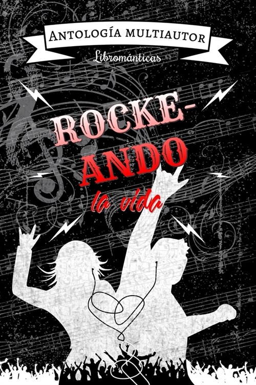 Rockeando la vida: 3ra. Antolog? Librom?ticas Multiautor (Paperback)