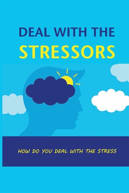 Deal With The Stressors: How Do You Deal With The Stress: Neuropsychology (Paperback)