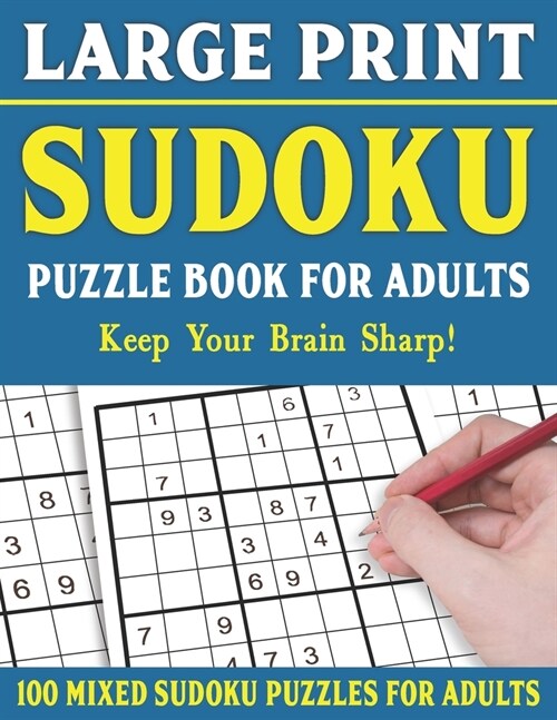 Large Print Sudoku Puzzle Book For Adults: 100 Mixed Sudoku Puzzles For Adults: Sudoku Puzzles for Adults and Seniors With Solutions-One Puzzle Per Pa (Paperback)