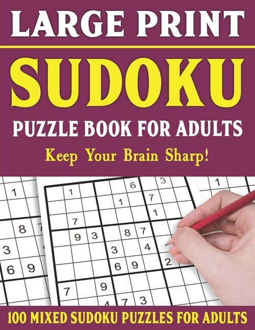 Sudoku Puzzle Book For Adults: 100 Mixed Sudoku Puzzles For Adults: Large Print Sudoku Puzzles for Adults and Seniors With Solutions-One Puzzle Per P (Paperback)