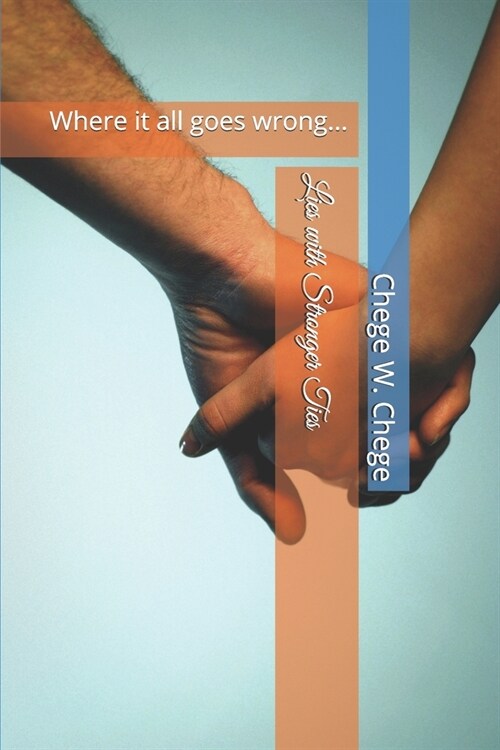 Lies with Stronger Ties: Where it all goes wrong... (Paperback)
