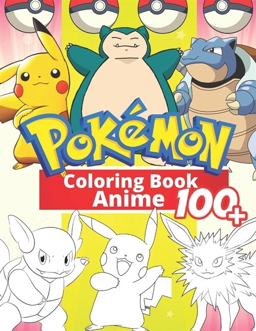 Anime Coloring Book: +100 Illustrations wonderful Jumbo Anime Coloring Book For Kids Ages 3-7, 4-8, 8-10, 8-12, Pikachu, Fun, (Pokemon Book (Paperback)