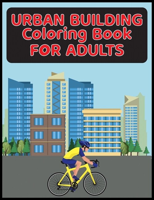 Urban Building Coloring Book for Adults: Fanciful Buildings and Urban Designs (Paperback)