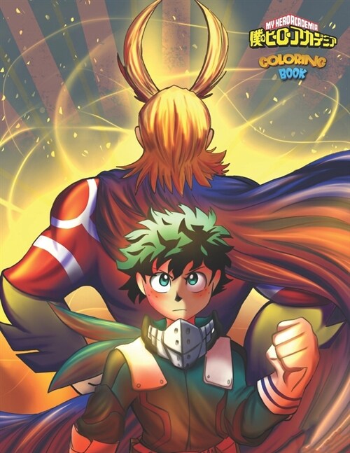 My Hero Academia Coloring Book: Deku A Flawless Coloring Book And Great Gift For Kids And Adults Relaxation With Illustrations Of My Hero Academia To (Paperback)