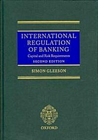 International Regulation of Banking : Capital and Risk Requirements (Hardcover, 2 Revised edition)