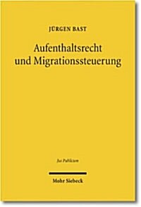 Aufenthaltsrecht und Migrationssteuerung (Hardcover, German)