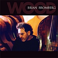 [수입] Brian Bromberg - Wood [Remastered]