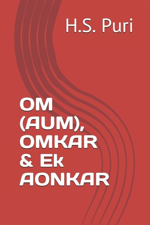 OM (AUM), OMKAR & Ek AONKAR (Paperback)