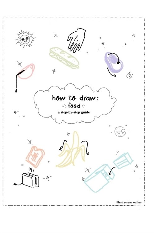 how to draw: food: a step-by-step guide (Paperback)