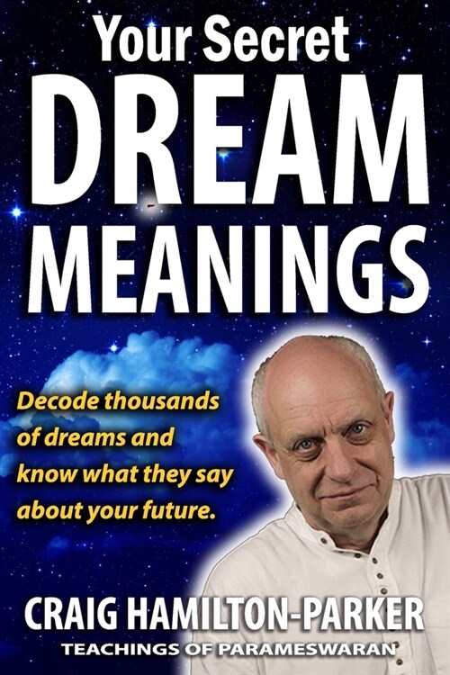 Your Secret Dream Meanings: - Giant A-Z Dictionary - The Meaning of Dreams - (Paperback)