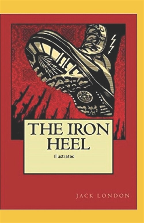 The Iron Heel Illustrated (Paperback)