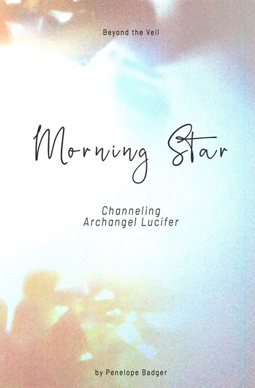 Morning Star: Channeling Archangel Lucifer (Paperback)