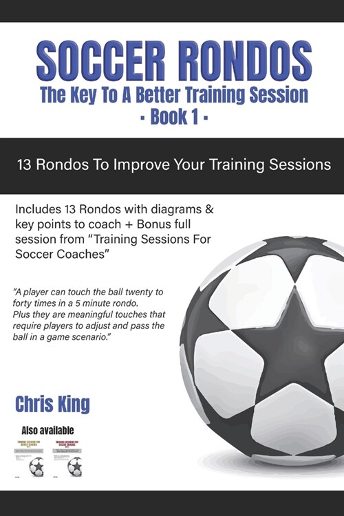 Soccer Rondos Book 1: The Key To A Better Training Session (Paperback)
