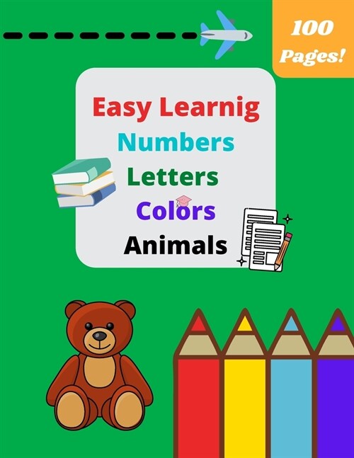 Easy Learning: coloring book School for kids ages 4-6 6-8 Animals Numbers Letters Coloring Pages, Girls Boys Kindergarten Colors (Paperback)