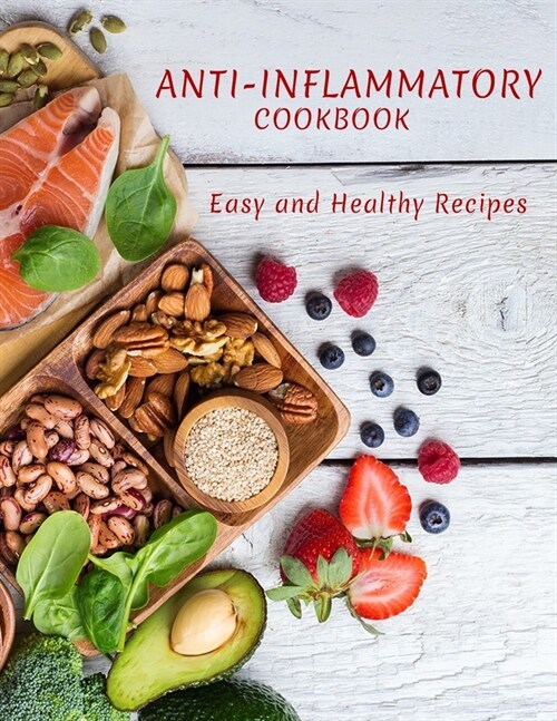 Anti-Inflammatory Cookbook: Easy and Healthy Recipes (Paperback)