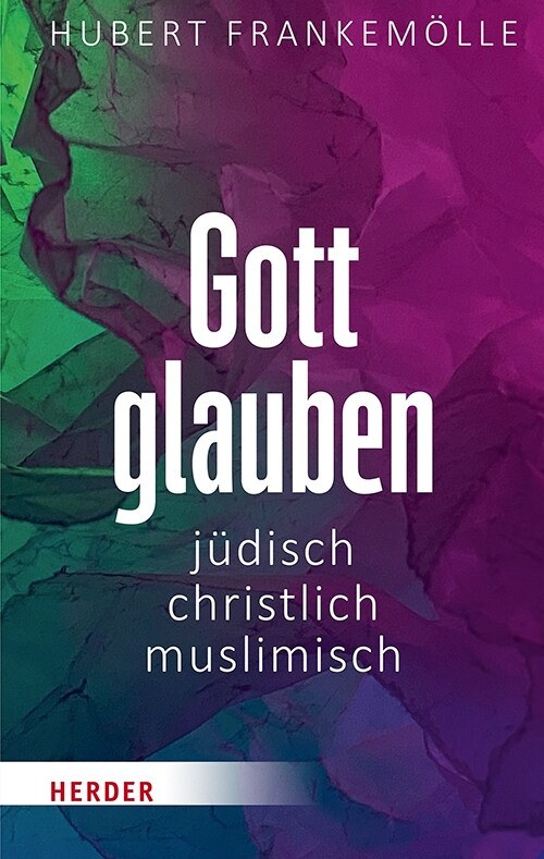 Gott Glauben - Judisch, Muslimisch, Christlich (Hardcover)