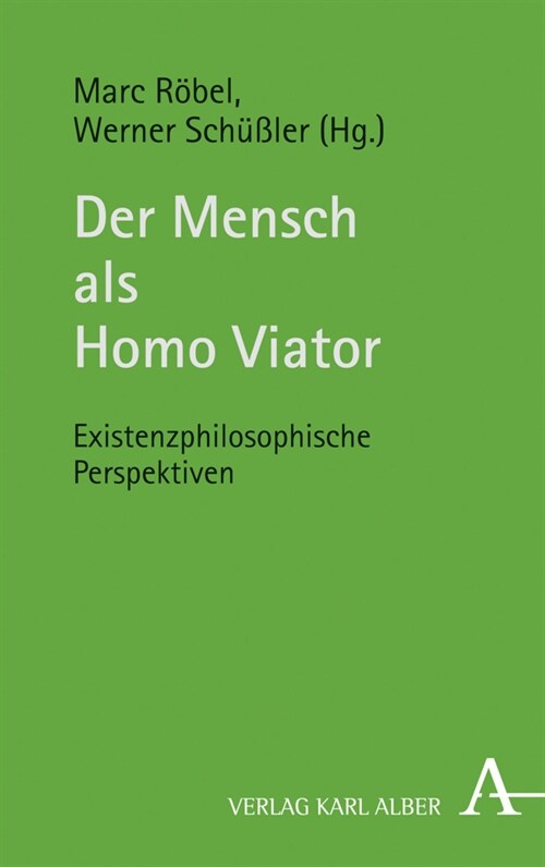 Der Mensch ALS Homo Viator: Existenzphilosophische Perspektiven (Paperback)