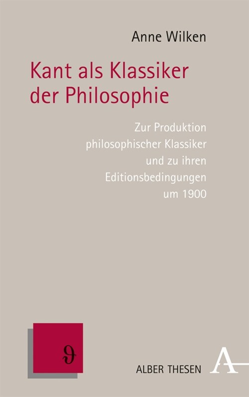 Kant ALS Klassiker Der Philosophie: Zur Produktion Philosophischer Klassiker Und Zu Ihren Editionsbedingungen Um 1900 (Paperback)