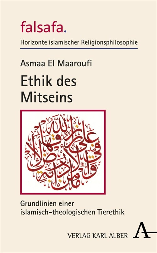 Ethik Des Mitseins: Grundlinien Einer Islamisch-Theologischen Tierethik (Hardcover)