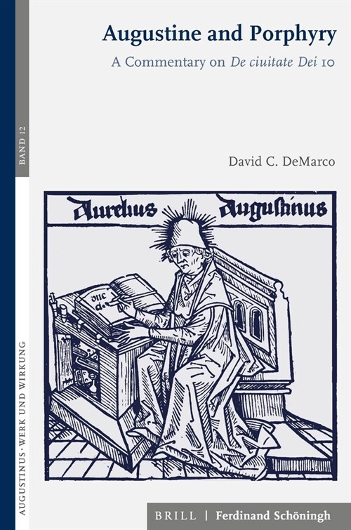 Augustine and Porphyry: A Commentary on de Ciuitate Dei 10 (Paperback)